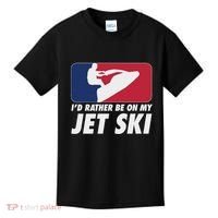 Stand Up Jet Ski; ID Rather Be On My Jet Ski Kids T-Shirt thumb 0