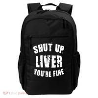 Shut Up Liver You're Fine Backpack thumb 0
