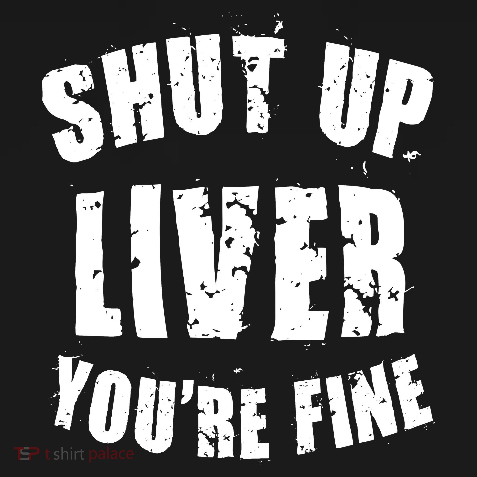 Shut Up Liver You're Fine Bucket Hat
