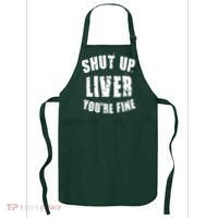 Shut Up Liver You're Fine Apron thumb 0