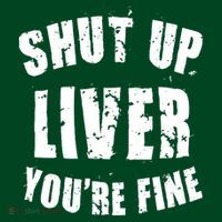 Shut Up Liver You're Fine Visor thumb 3