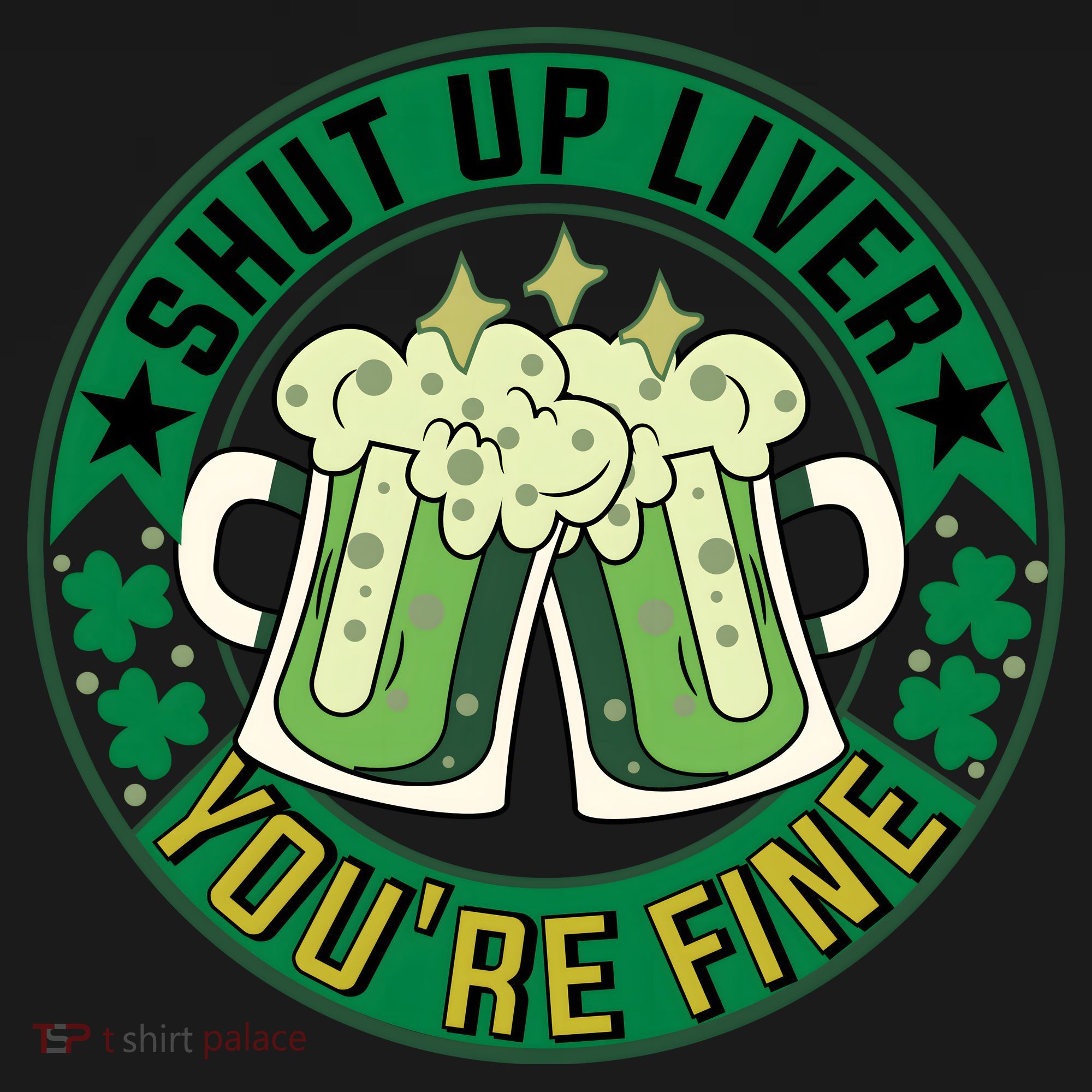 Shut Up Liver You're Fine Beer Drinking St Patricks Sweatshirt