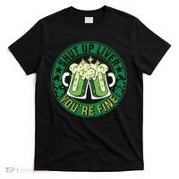Shut Up Liver You're Fine Beer Drinking St Patricks T-Shirt thumb 0