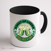 Shut Up Liver You're Fine Beer Drinking St Patricks Coffee Mug thumb 1