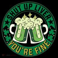 Shut Up Liver You're Fine Beer Drinking St Patricks Coffee Mug thumb 5
