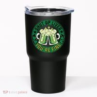 Shut Up Liver You're Fine Beer Drinking St Patricks Tumbler thumb 0