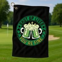 Shut Up Liver You're Fine Beer Drinking St Patricks Golf Towel thumb 1