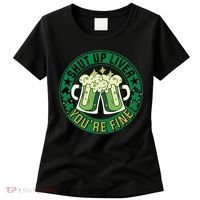 Shut Up Liver You're Fine Beer Drinking St Patricks Women's T-Shirt thumb 0