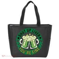Shut Up Liver You're Fine Beer Drinking St Patricks Tote Bag thumb 0