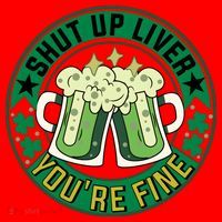 Shut Up Liver You're Fine Beer Drinking St Patricks Santa Hat thumb 1