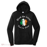Shut Up Liver Youre Fine Funny St Patricks Day Women's Hoodie thumb 0