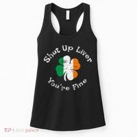 Shut Up Liver Youre Fine Funny St Patricks Day Women's Tank Top thumb 0