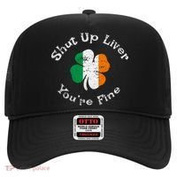 Shut Up Liver Youre Fine Funny St Patricks Day Hat thumb 0