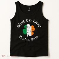 Shut Up Liver Youre Fine Funny St Patricks Day Tank Top thumb 2
