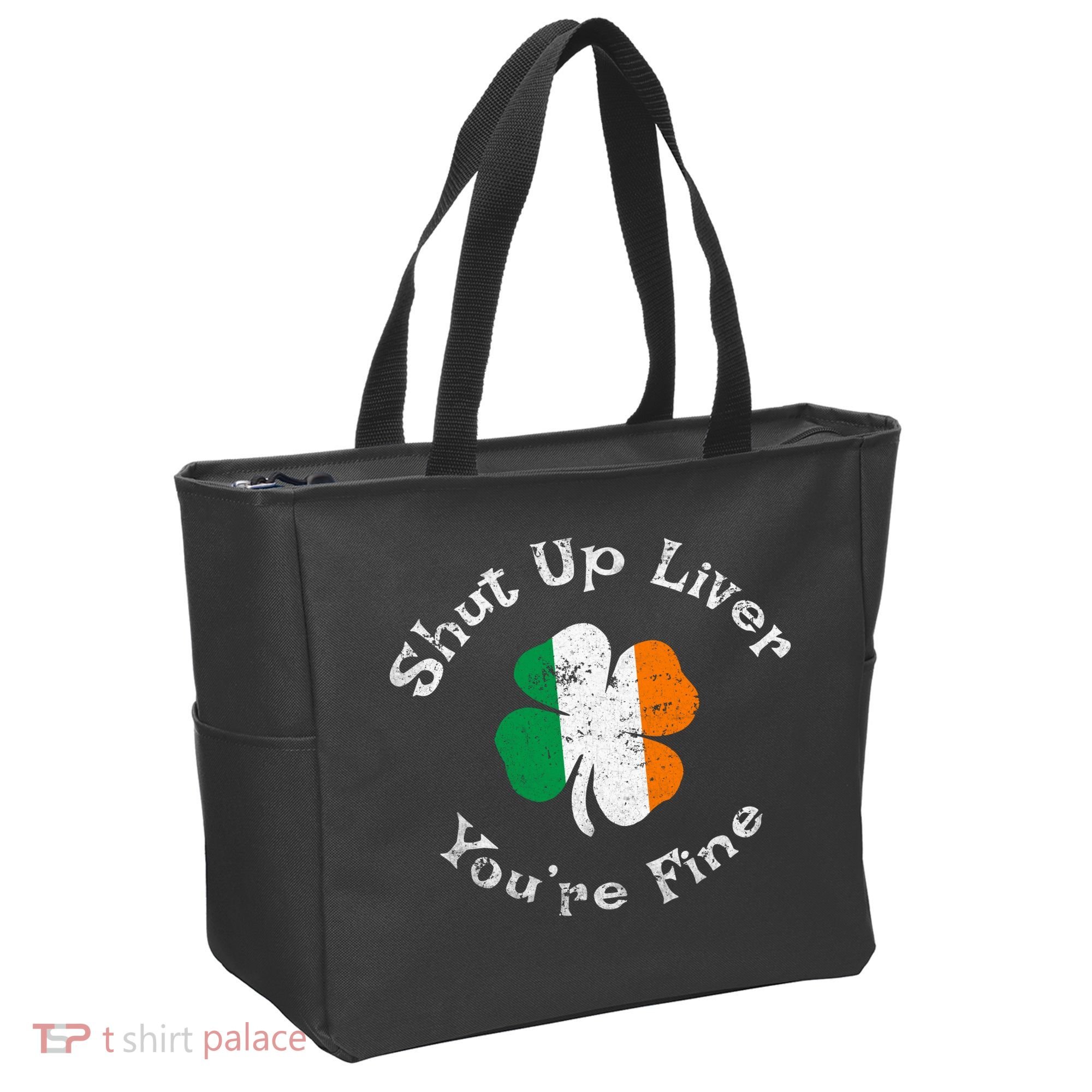 Shut Up Liver Youre Fine Funny St Patricks Day Tote Bag