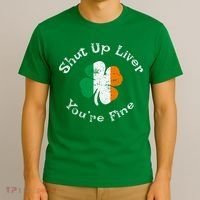 Shut Up Liver Youre Fine Funny St Patricks Day T-Shirt thumb 3