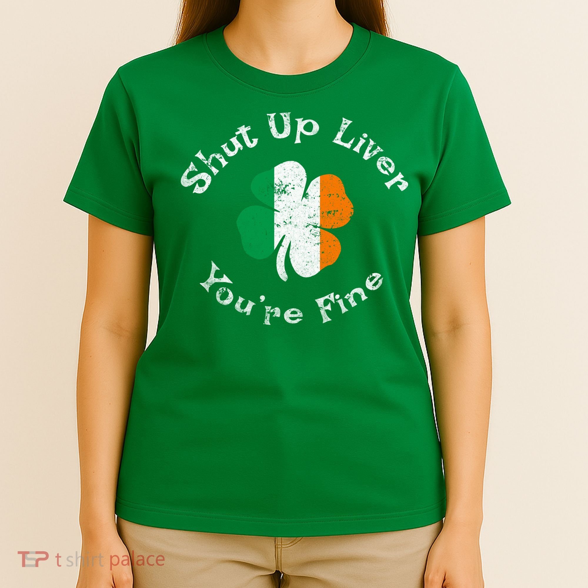 Shut Up Liver Youre Fine Funny St Patricks Day T-Shirt