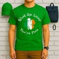 Shut Up Liver Youre Fine Funny St Patricks Day T-Shirt thumb 6