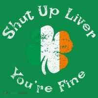 Shut Up Liver Youre Fine Funny St Patricks Day Mousepad thumb 1