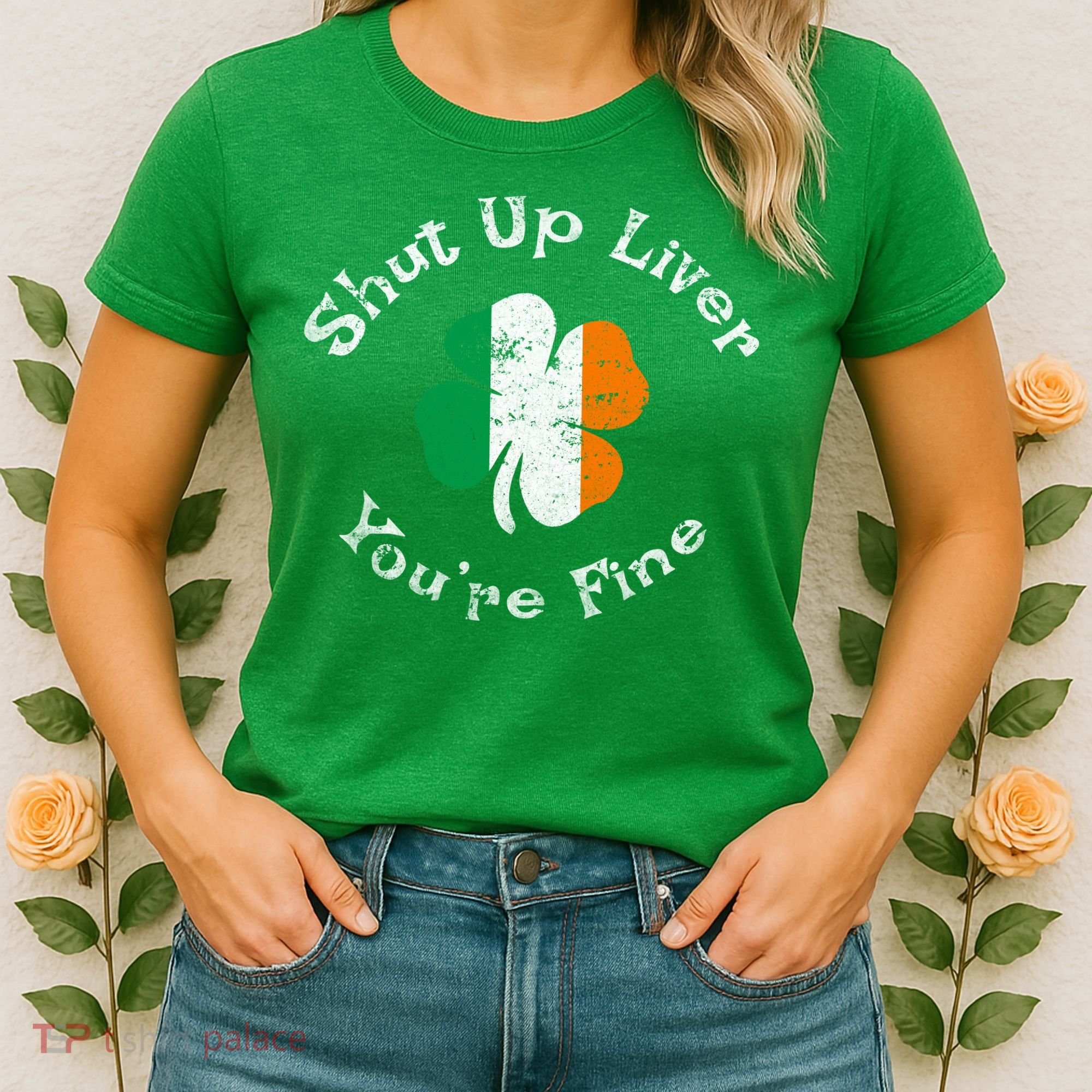 Shut Up Liver Youre Fine Funny St Patricks Day Women's T-Shirt