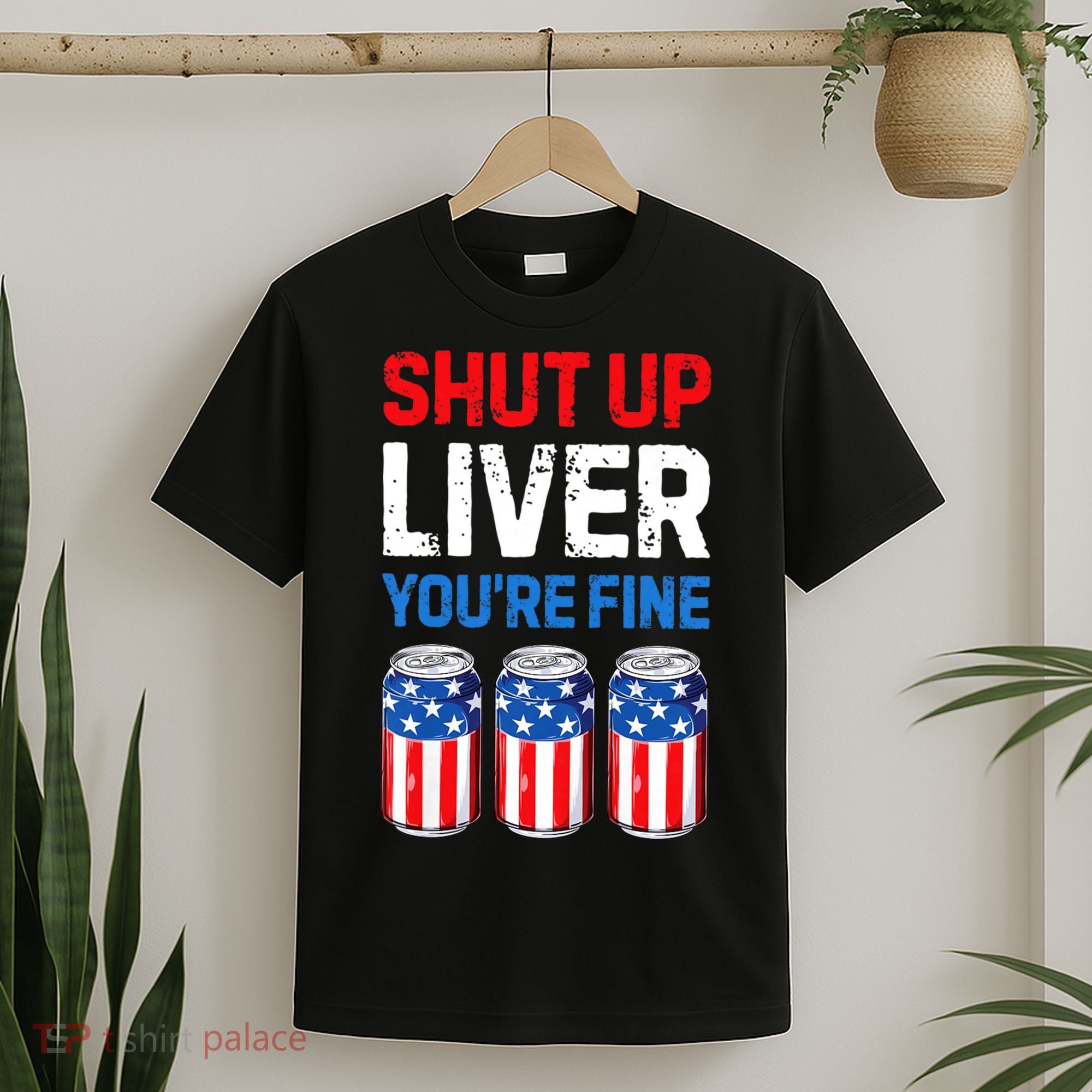 Shut Up Liver YouRe Fine 4th Of July Beer Premium T-Shirt