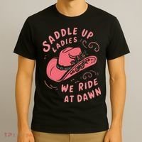 Saddle Up Ladies We Ride At Dawn T-Shirt thumb 3