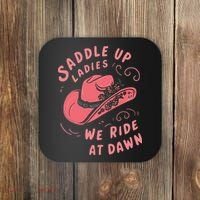Saddle Up Ladies We Ride At Dawn Coaster thumb 0