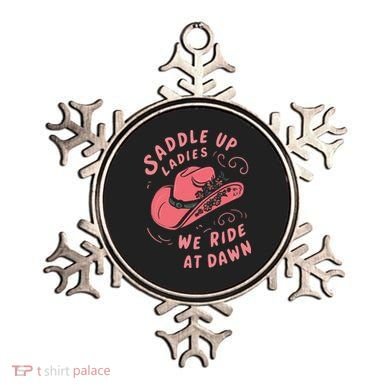 Saddle Up Ladies We Ride At Dawn Ornament