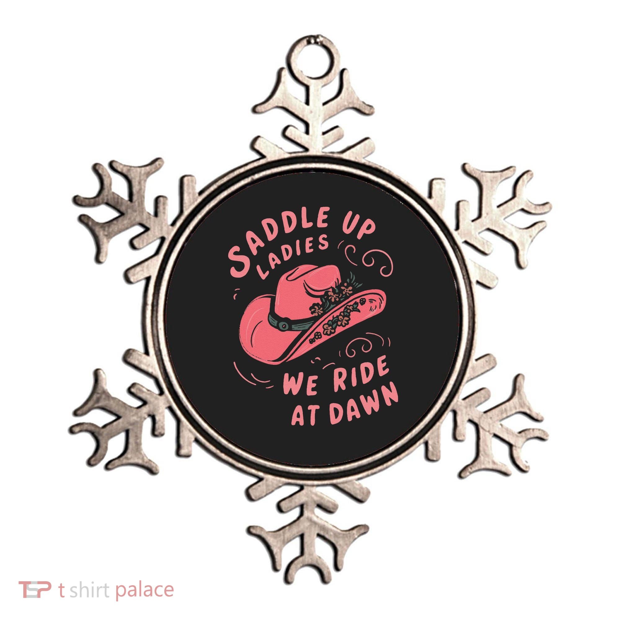 Saddle Up Ladies We Ride At Dawn Ornament