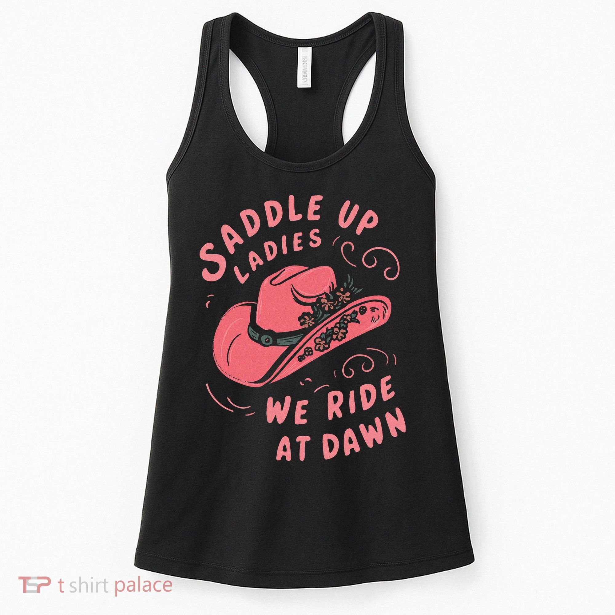 Saddle Up Ladies We Ride At Dawn Women's Tank Top