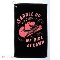 Saddle Up Ladies We Ride At Dawn Golf Towel thumb 0