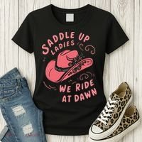 Saddle Up Ladies We Ride At Dawn Women's T-Shirt thumb 3