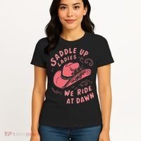 Saddle Up Ladies We Ride At Dawn Women's T-Shirt thumb 4