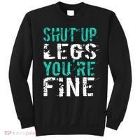 Shut Up Legs YouRe Fine Funny Workout Sweatshirt thumb 0