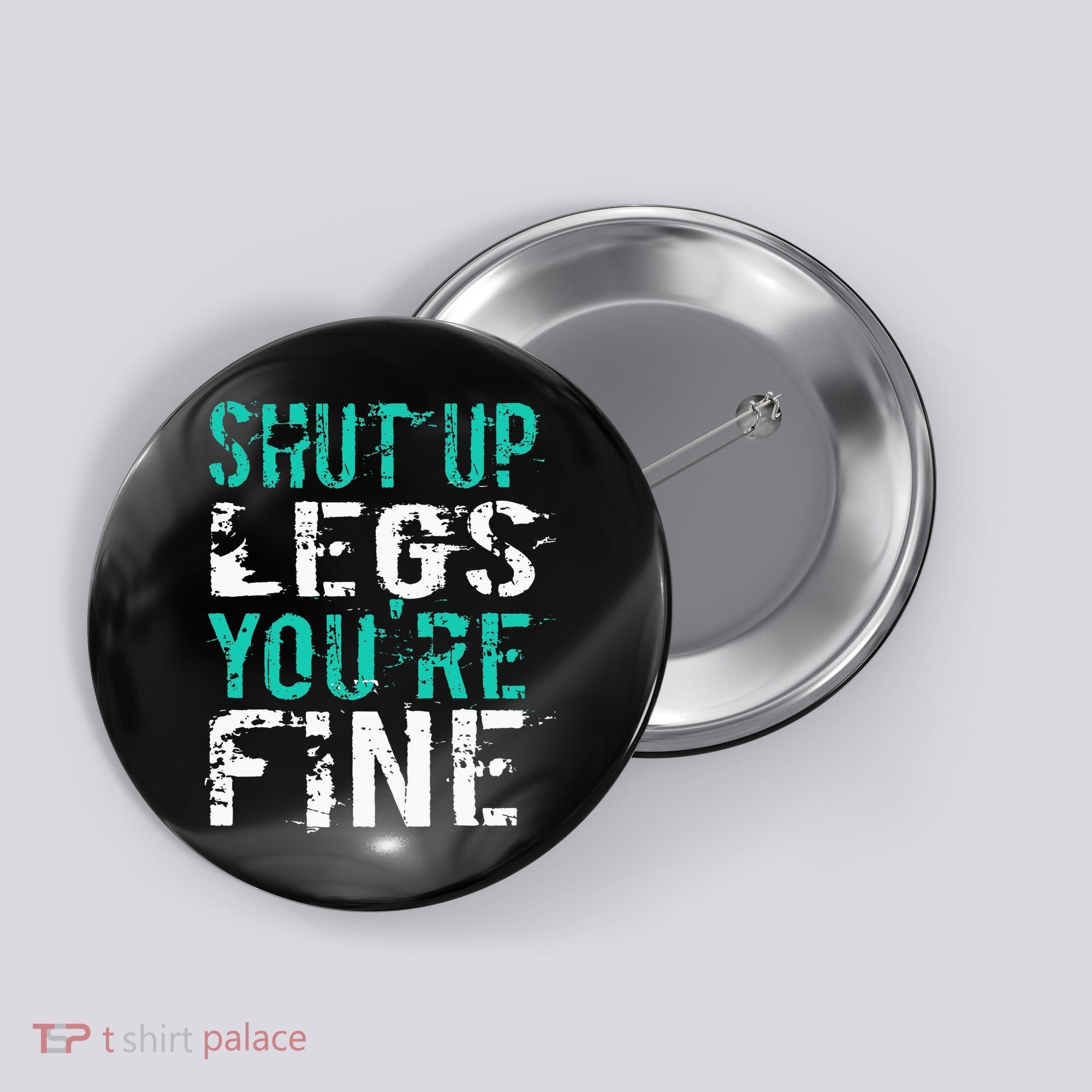 Shut Up Legs YouRe Fine Funny Workout Button