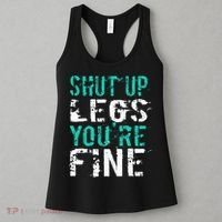 Shut Up Legs YouRe Fine Funny Workout Women's Tank Top thumb 3