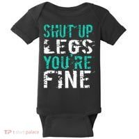 Shut Up Legs YouRe Fine Funny Workout Baby Bodysuit thumb 0