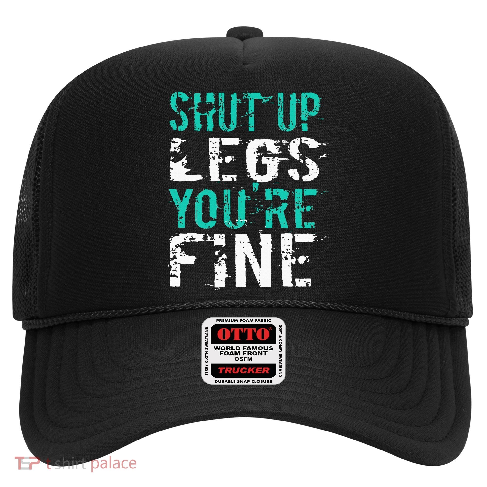 Shut Up Legs YouRe Fine Funny Workout Hat