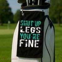 Shut Up Legs YouRe Fine Funny Workout Golf Towel thumb 2