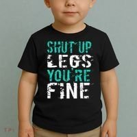 Shut Up Legs YouRe Fine Funny Workout Toddler T-Shirt thumb 2