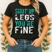 Shut Up Legs YouRe Fine Funny Workout Women's T-Shirt thumb 2