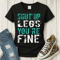 Shut Up Legs YouRe Fine Funny Workout Women's T-Shirt thumb 3
