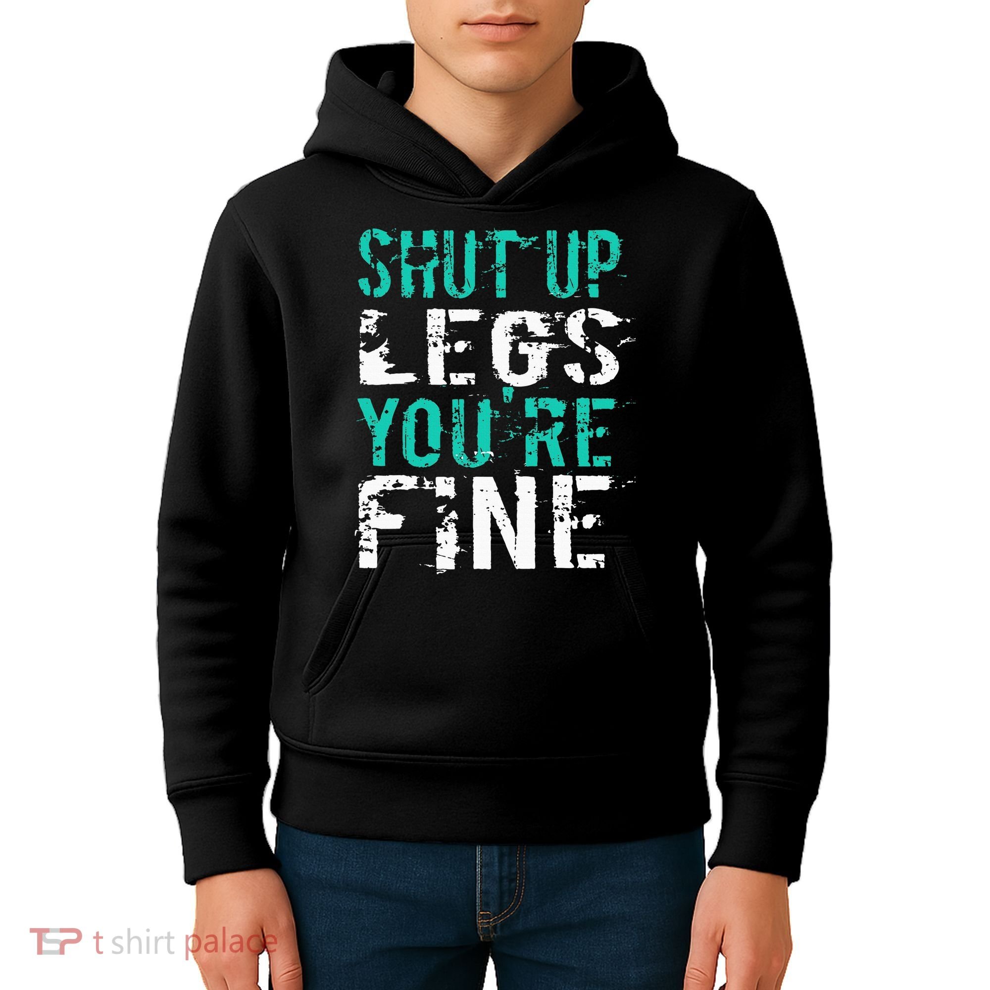 Shut Up Legs YouRe Fine Funny Workout Kids Hoodie