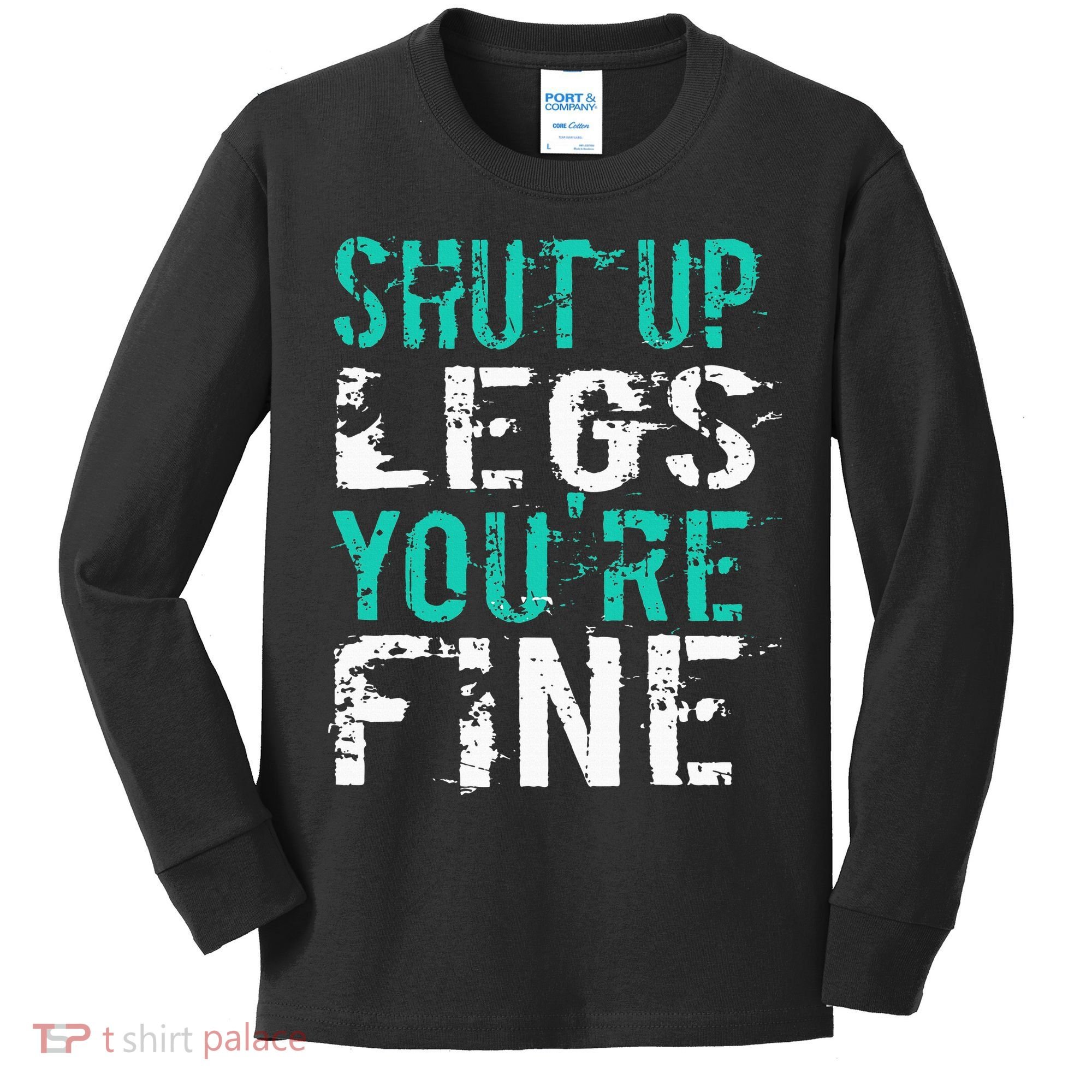 Shut Up Legs YouRe Fine Funny Workout Kids Long Sleeve Shirt