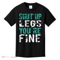 Shut Up Legs YouRe Fine Funny Workout Kids T-Shirt thumb 0