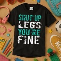 Shut Up Legs YouRe Fine Funny Workout Kids T-Shirt thumb 3