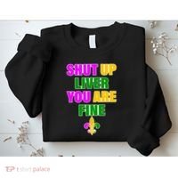 Shut Up Liver You Are Fine Mardi Gras Spade Sweatshirt thumb 2