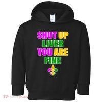 Shut Up Liver You Are Fine Mardi Gras Spade Toddler Hoodie thumb 0