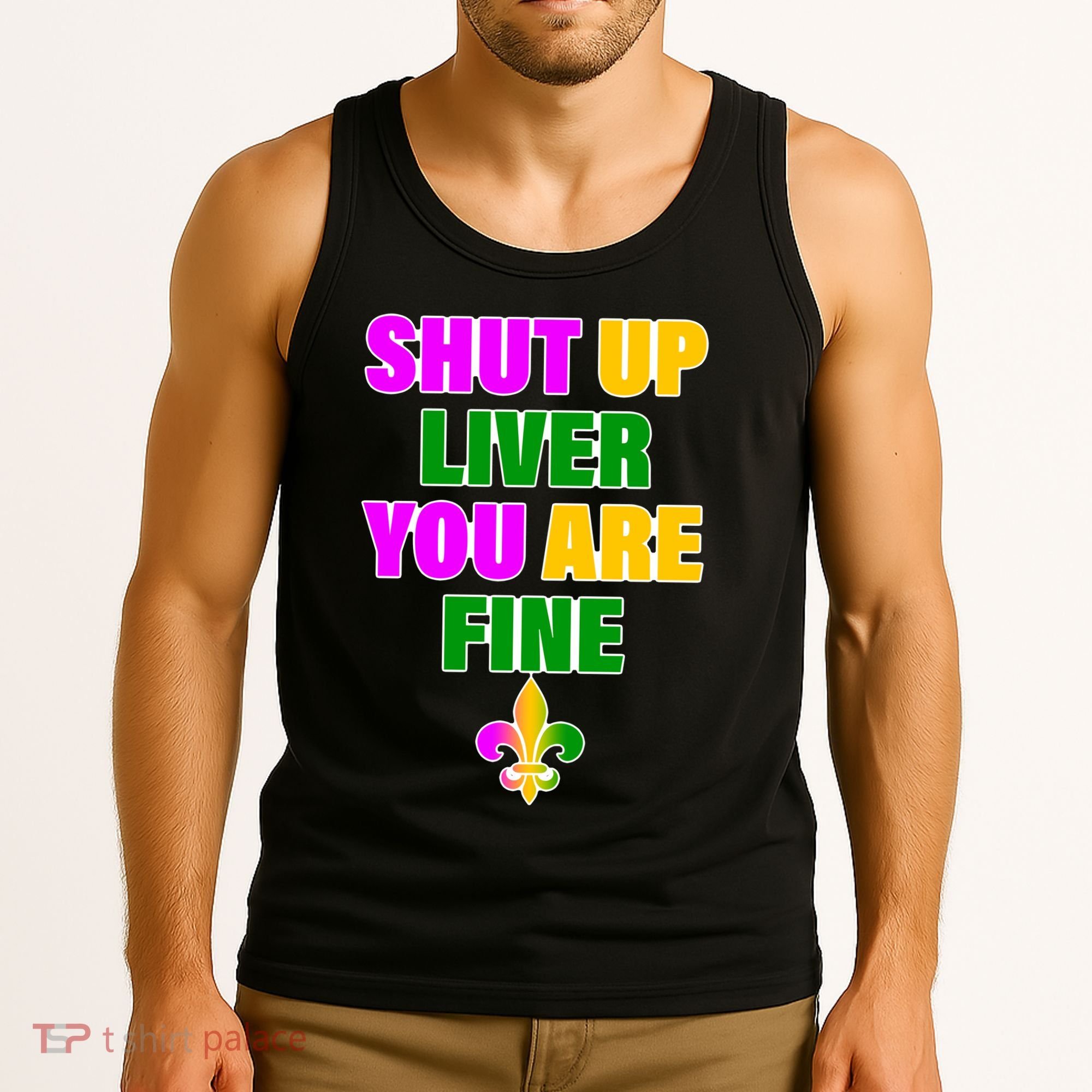 Shut Up Liver You Are Fine Mardi Gras Spade Tank Top