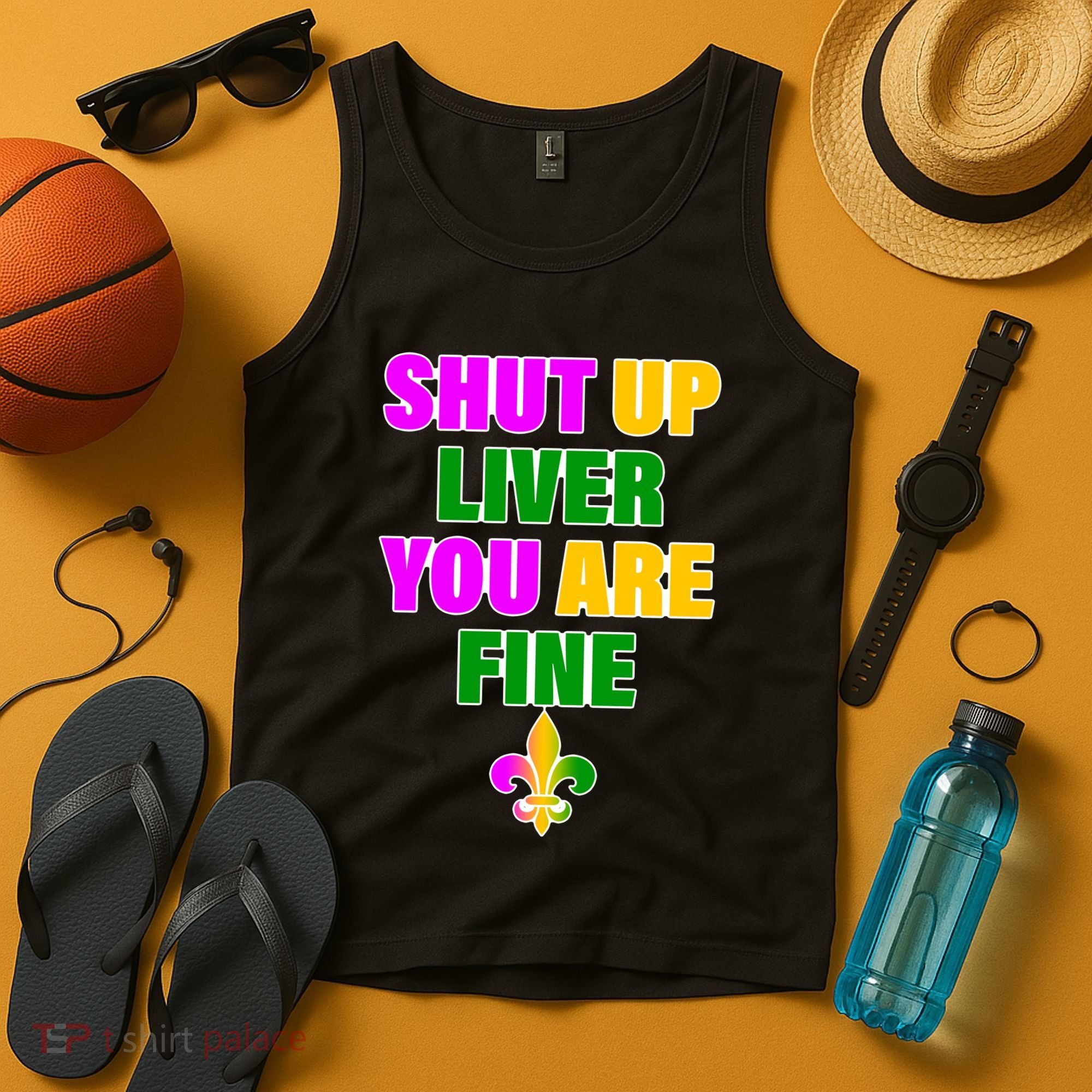 Shut Up Liver You Are Fine Mardi Gras Spade Tank Top